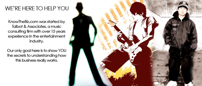 KnowTheBiz.com was started by Talbot & Associates, a music consulting firm with over 15 years experience in the entertainment industry. Our only goal here is to show YOU the secrets to understanding how this business really works.